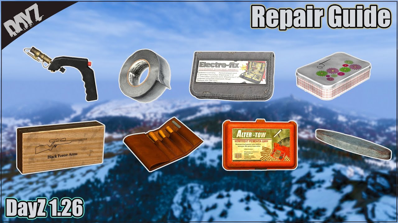 DayZ: Repair Guide Full Guide (1.26)