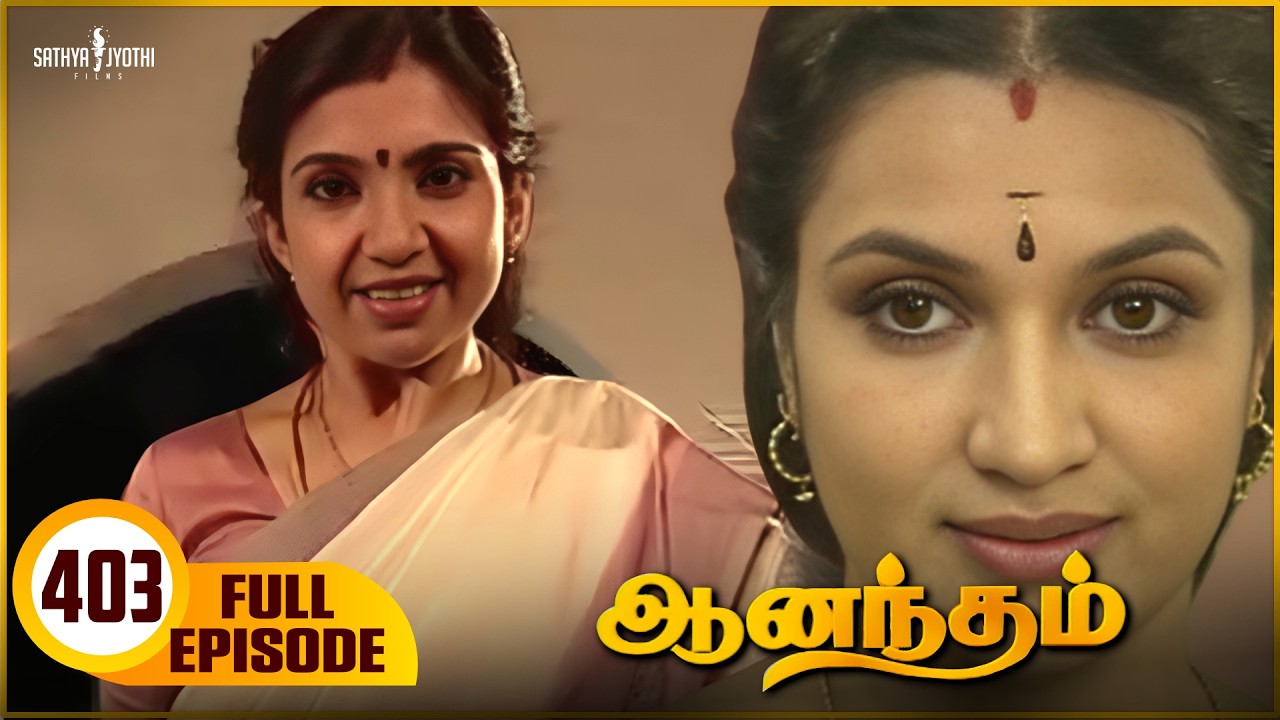 Anandham | ஆனந்தம் - Episode - 403 | Sukanya | Sathya Jyothi