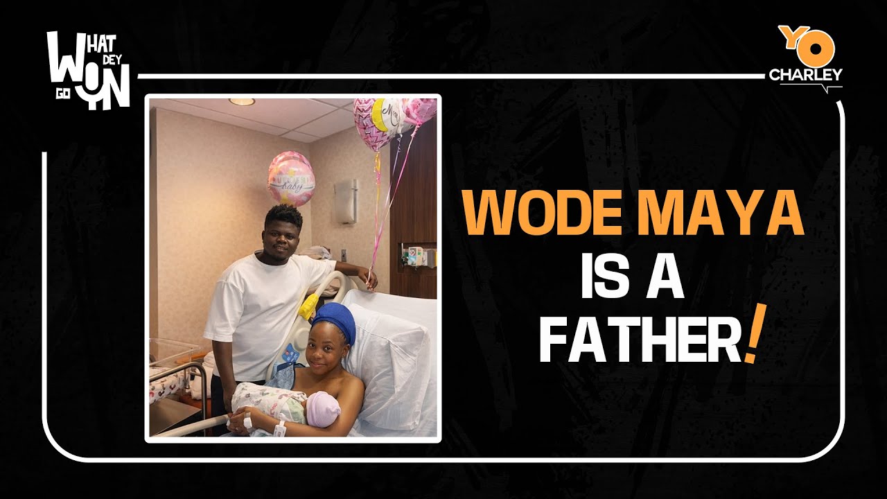 Wode Maya Becomes a Father! ❤️ | What Dey Go On