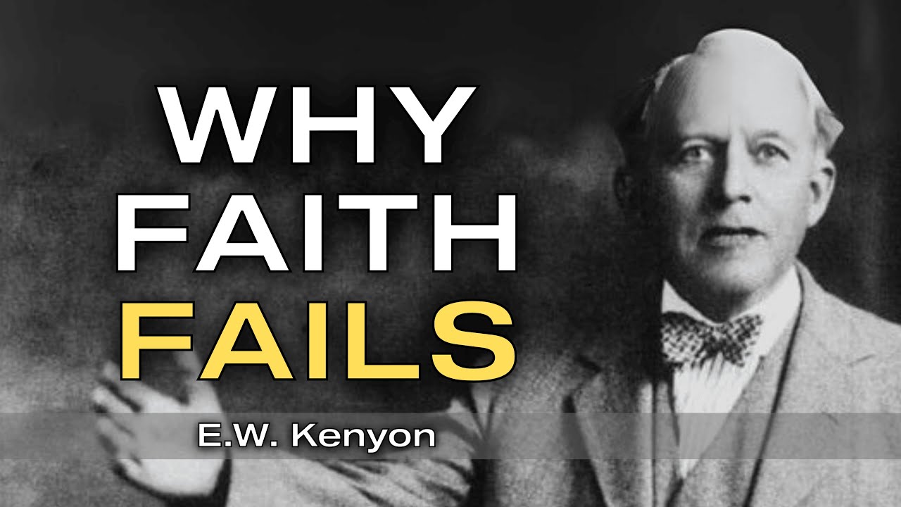 This Is Why Faith Doesn&rsquo;t Work for Everyone | E.W. Kenyon Teachings