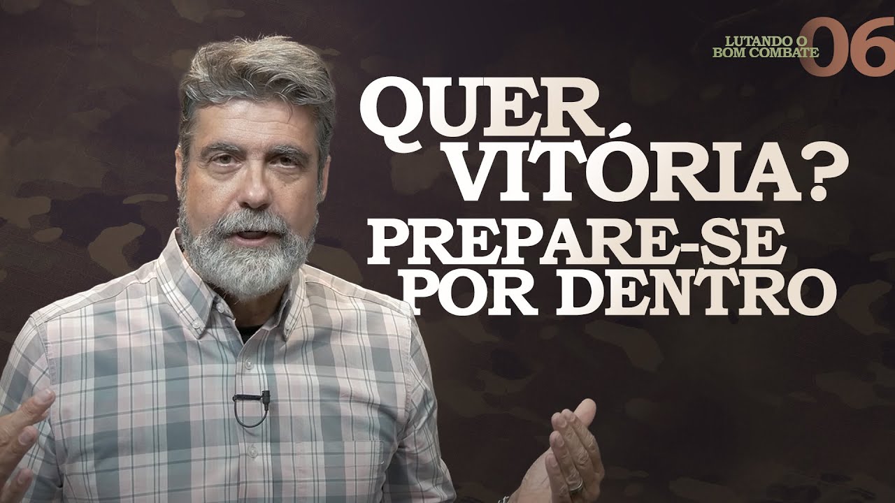 Quer vitória? Prepare-se por dentro | Helio Peixoto | #6