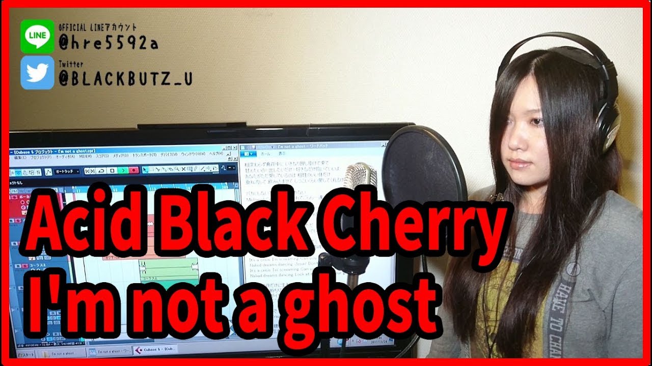 I'm not a ghost / Acid Black Cherry(cover)