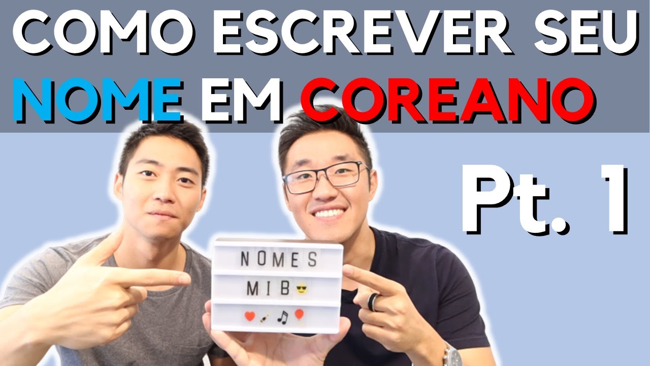 AULA 7 | ESCREVENDO NOMES EM COREANO PT.01 | COREANOS MIB