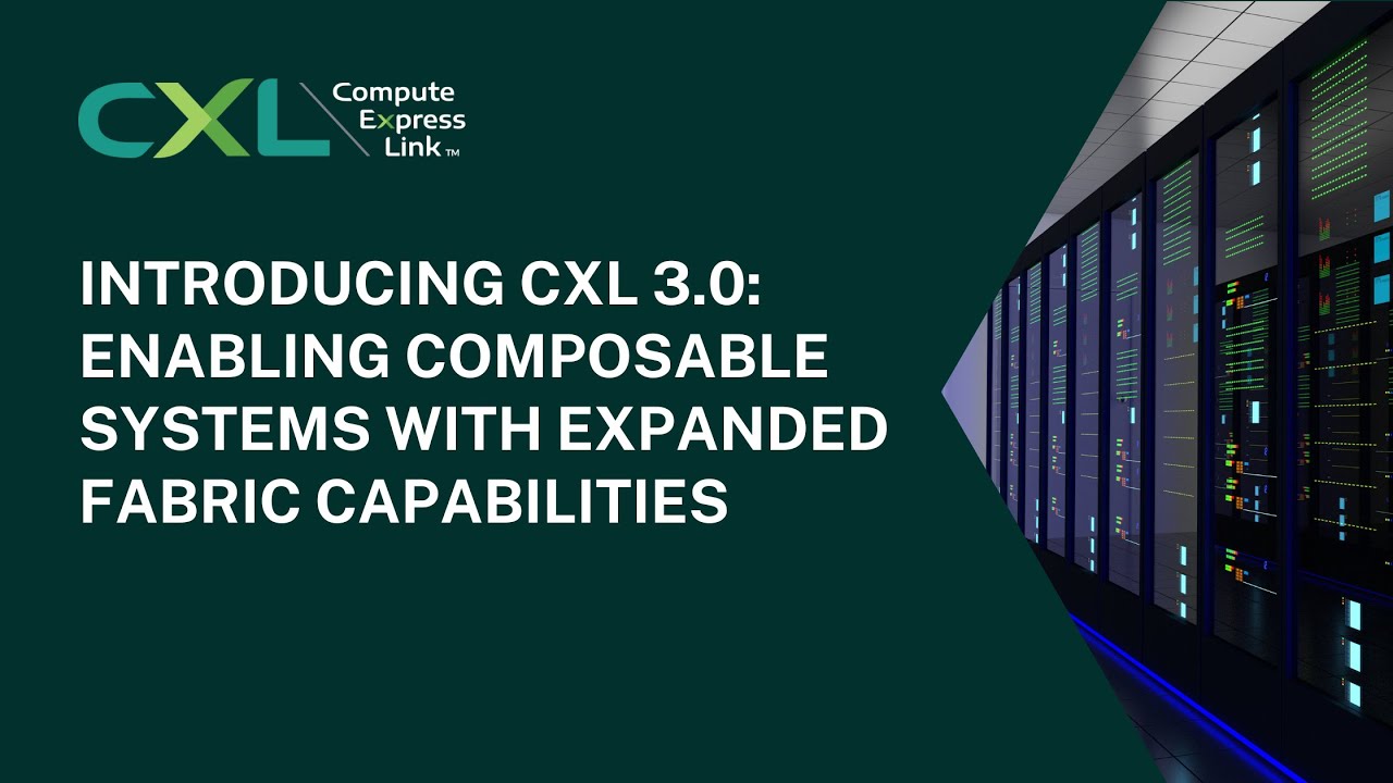 CXL 3.0: Enabling composable systems with expanded fabric capabilities