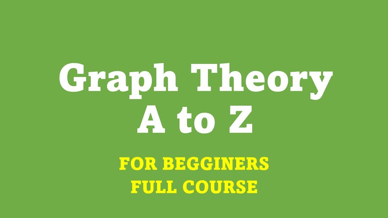 Graph theory full course for Beginners