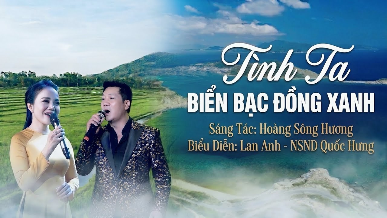 TÌNH TA BIỂN BẠC ĐỒNG XANH - LAN ANH - NSND QUỐC HƯNG TUYỆT PHẨM SONG CA HAY NHẤT 2026