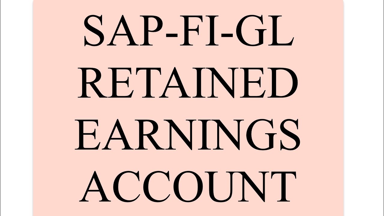 RETAINED EARNINGS ACCOUNT in SAP | SAP FI | SAP FICO