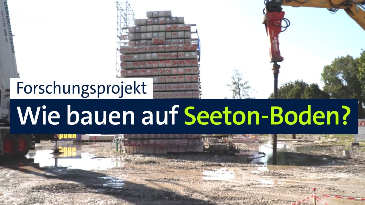 Bauen auf Seeton-Boden: Forscher suchen nach besseren Optionen | Abendschau | BR24