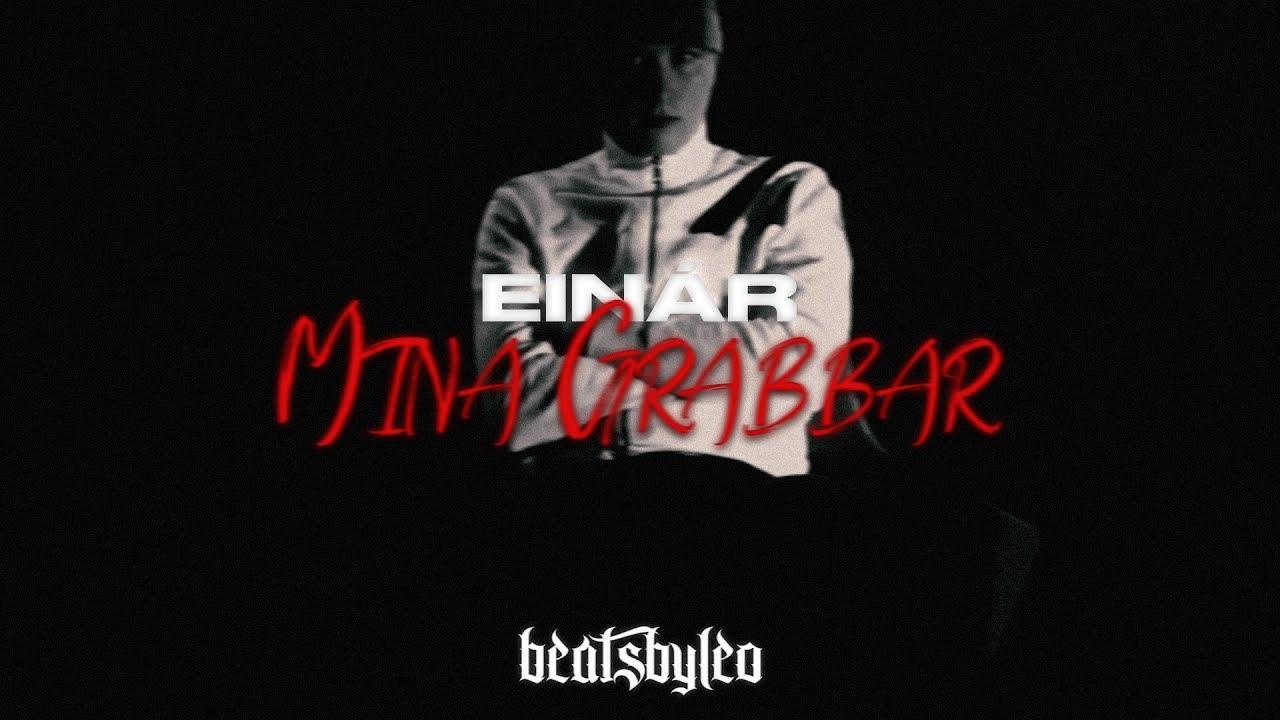 Einár - Mina Grabbar (Lyrics) |  (prod.Beatsbyleo)
