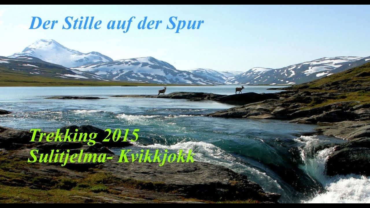 Der Stille auf der Spur. Trekkingtour in Skandinavien, Sulitjelma, Padjelanta, Sarek, Kvikkjokk