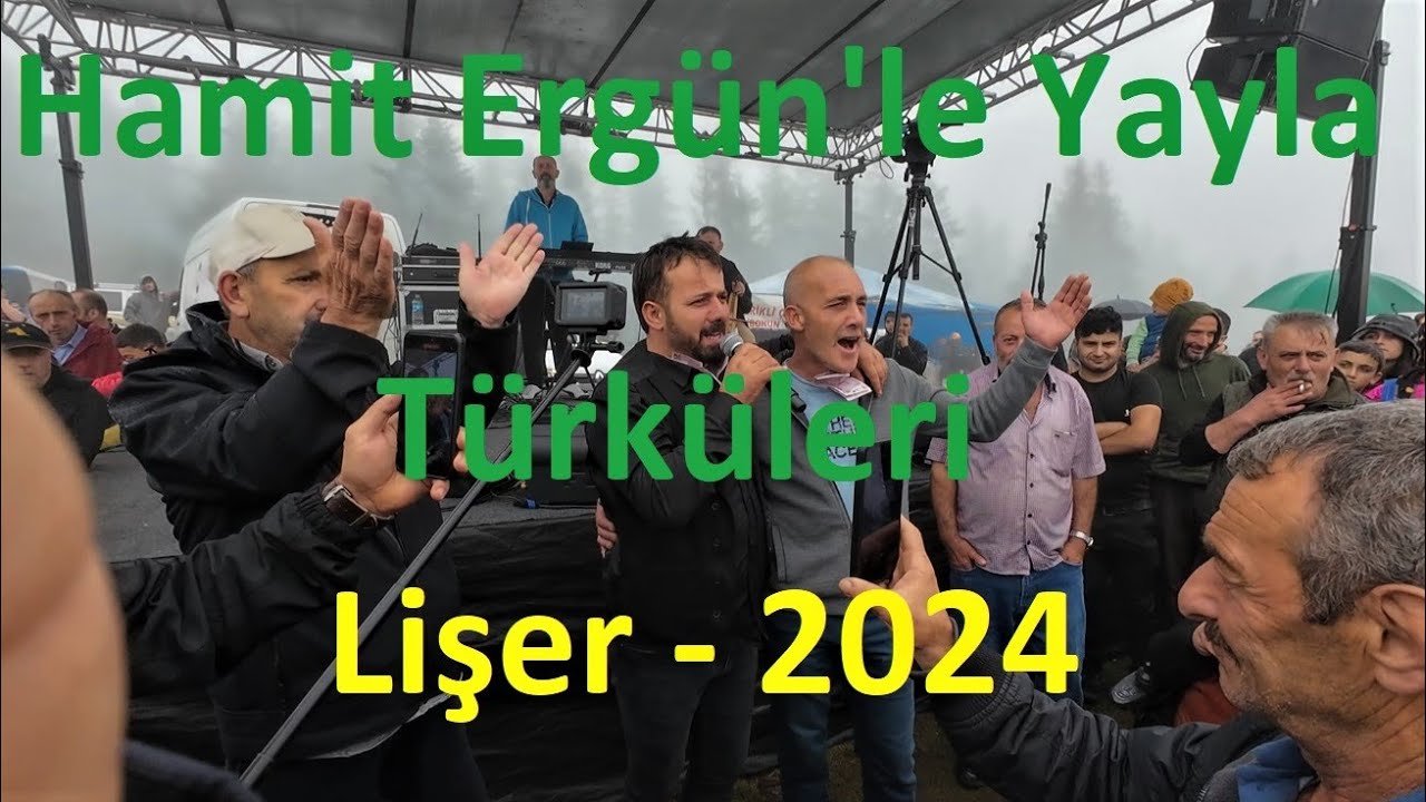 Hamit Ergün - Lişer Yayla Şenlikleri - 2024 - Yayla Türküleri #trabzon