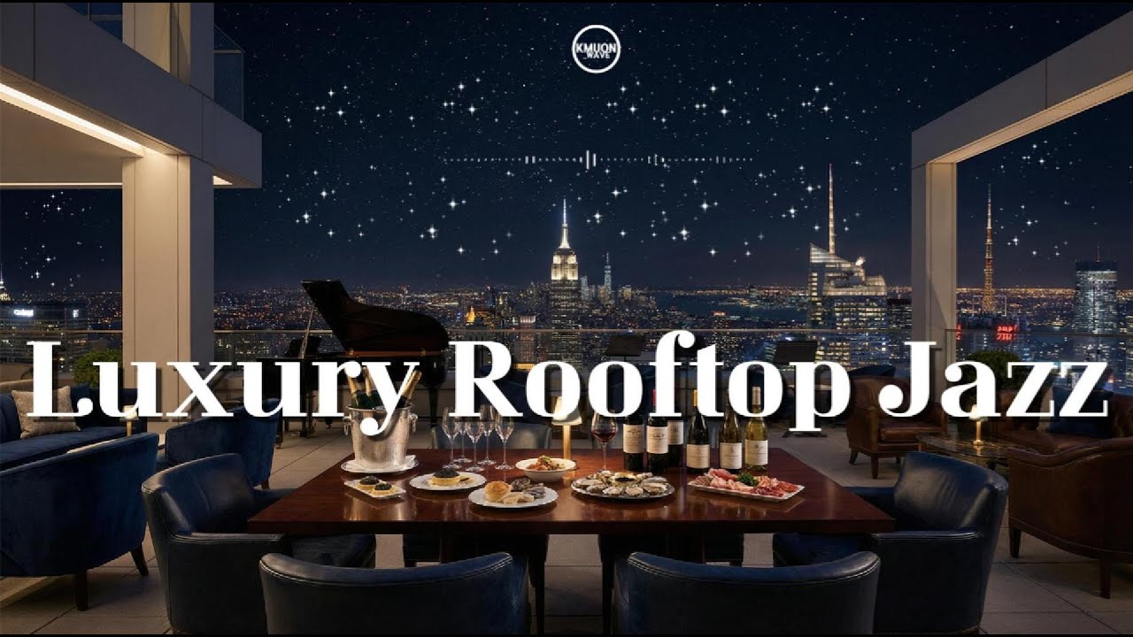 Playlist | Luxury Rooftop Jazz – NYC Night Smooth Jazz Piano ☾ KMUON 케이뮤온 
