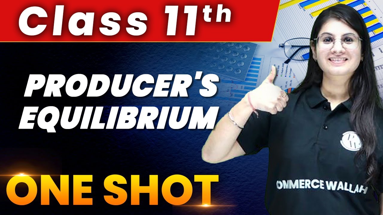 Producer's Equilibrium in 1 Shot - Everything Covered | Class 11th | Economics 🔥