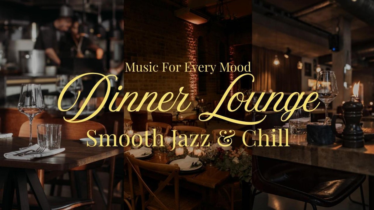 Dinner Lounge – Smooth Jazz & Chill