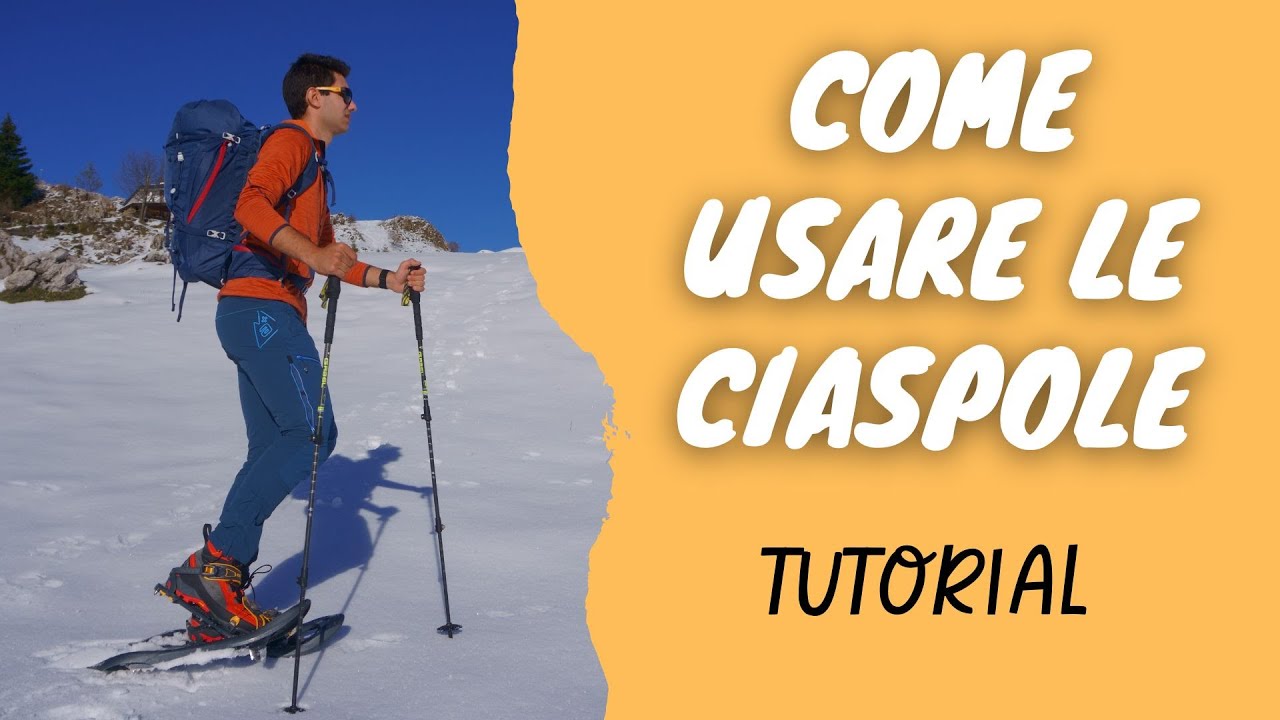 Come usare CORRETTAMENTE le Ciaspole?