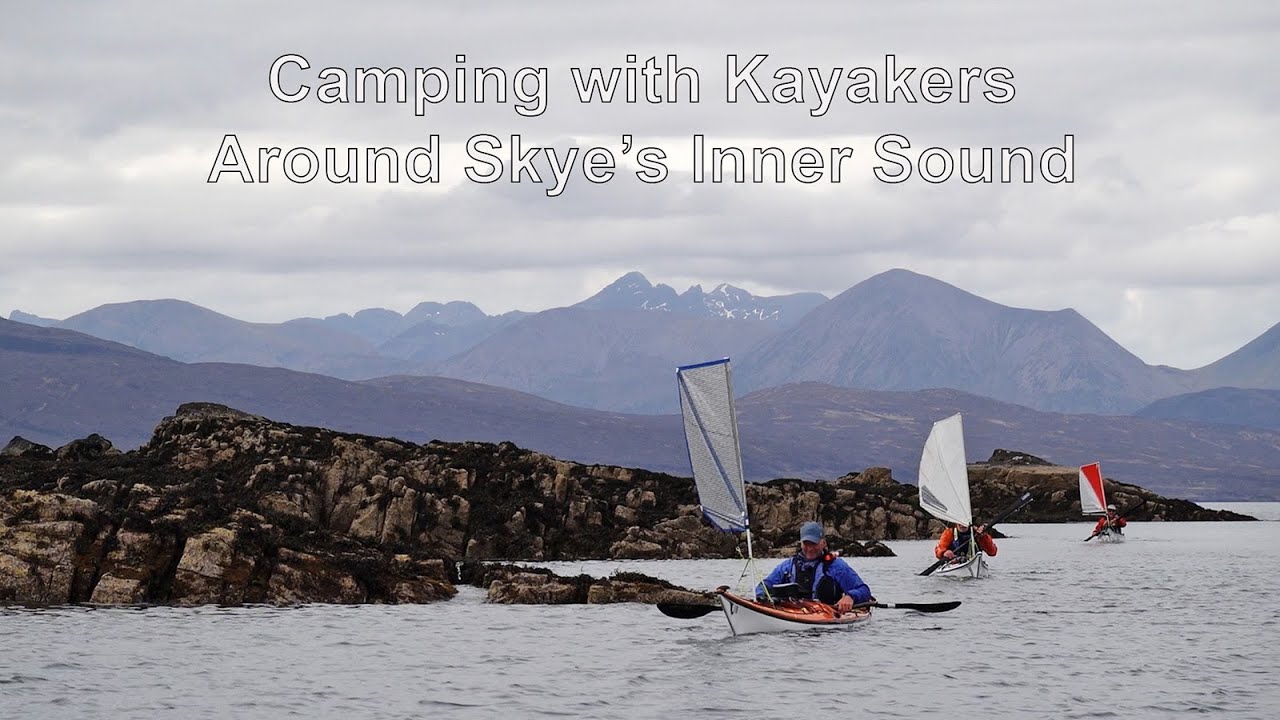 Skye's Inner Sound ..Camping with Kayakers