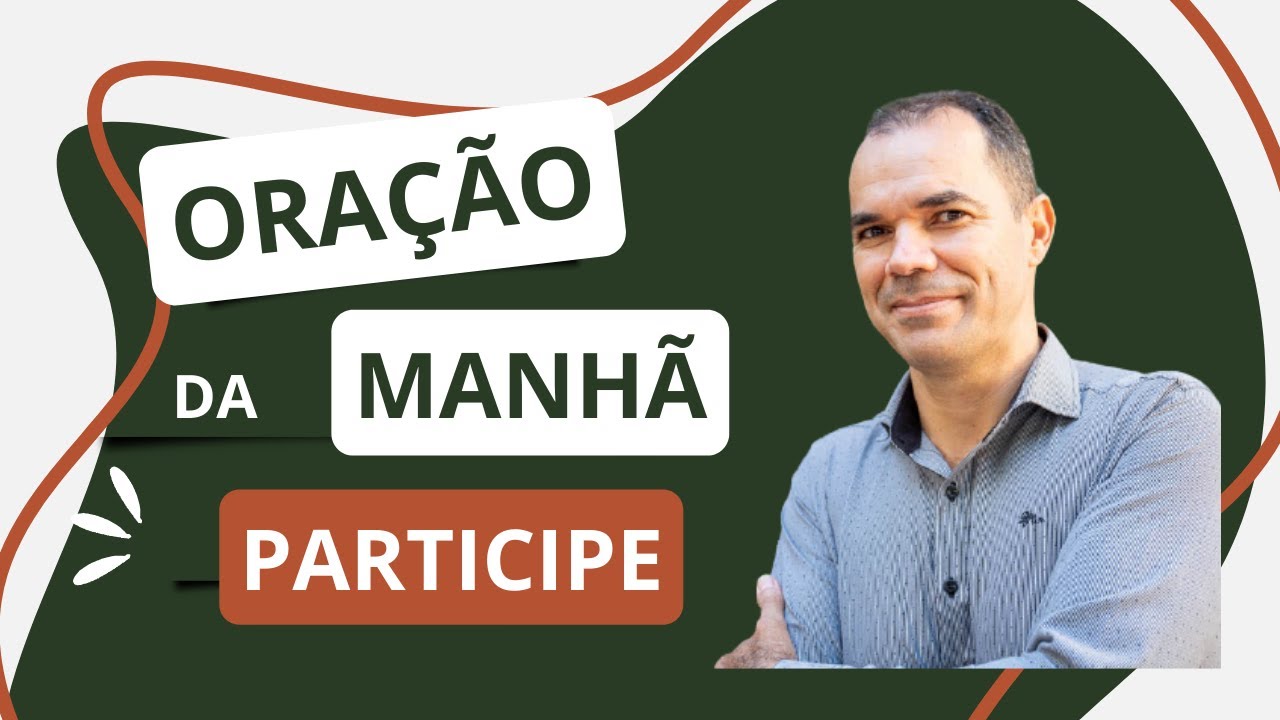 #288 ORAÇÃO DA MANHÃ  PARTICIPE