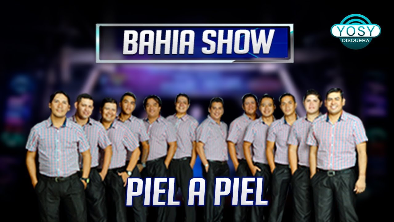 💔 Piel a Piel - Orquesta Bahia Show [8vo FESTIVAL] 🌴
