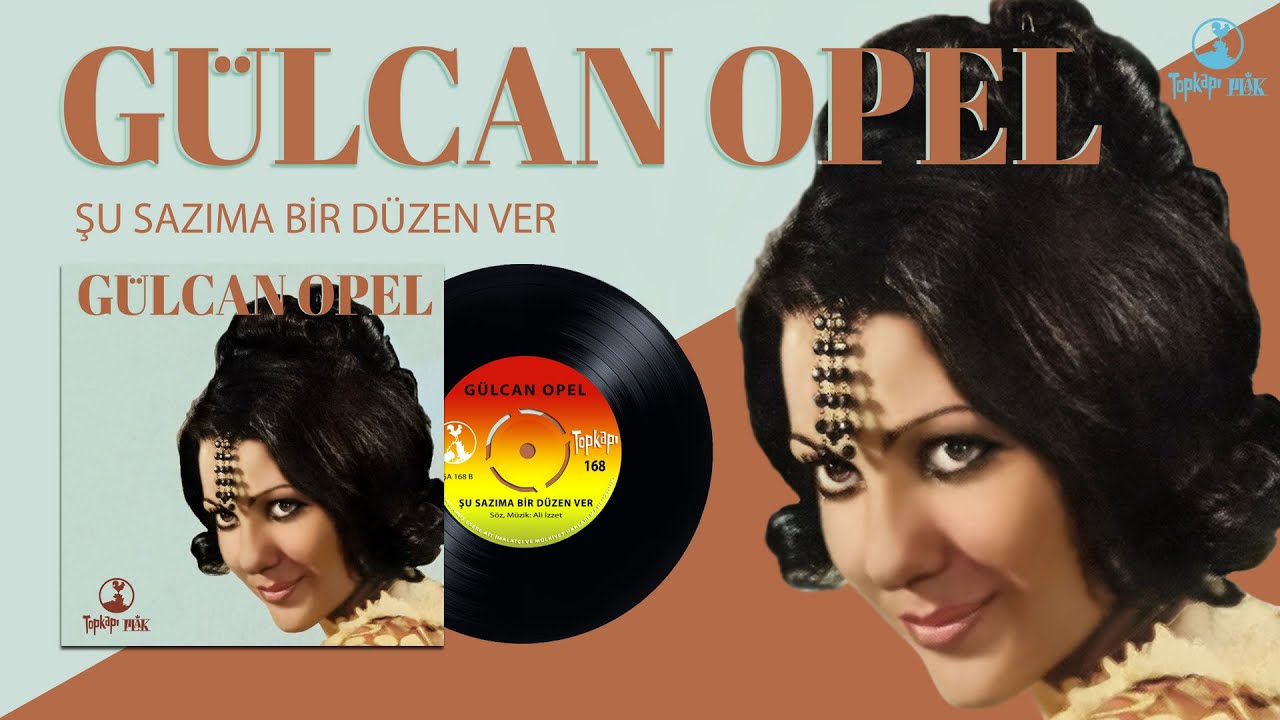 Gülcan Opel - Şu Sazıma Bir Düzen Ver | Orijinal 45'lik Kayıtları Remastered