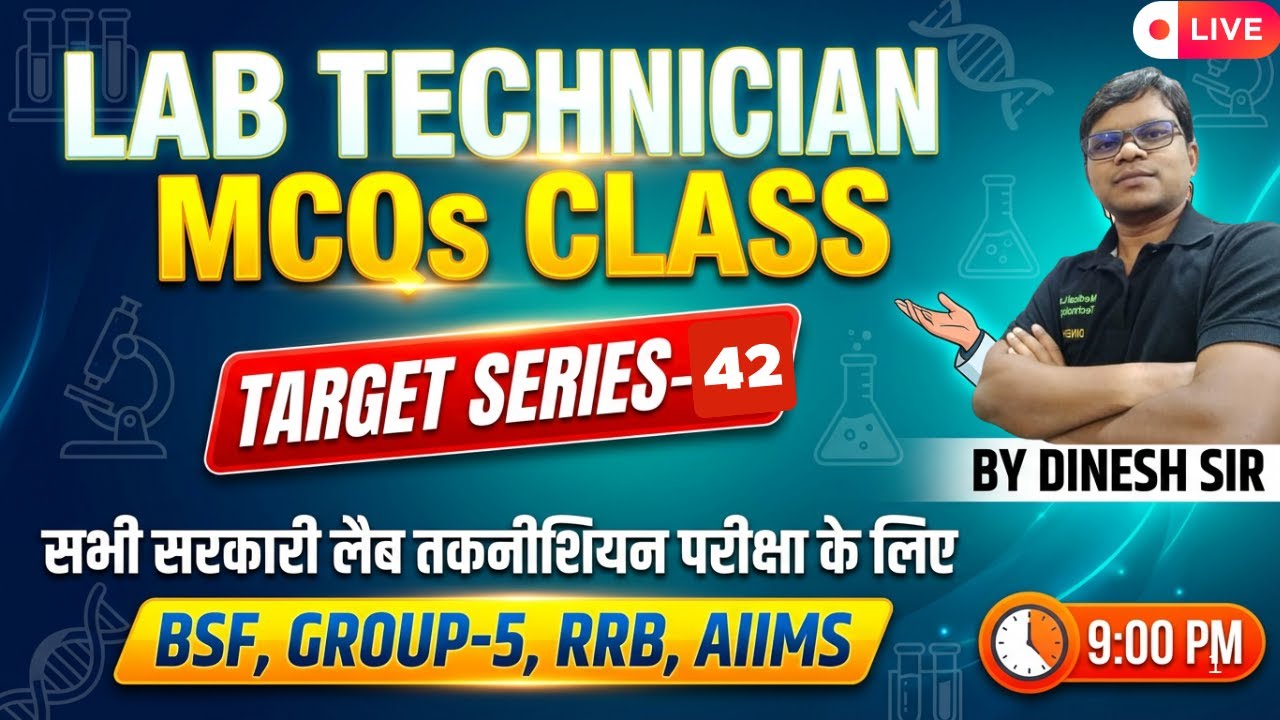 Lab Technician Live MCQS class for all India and all States exam BTSC,BSF,RRB Target-42