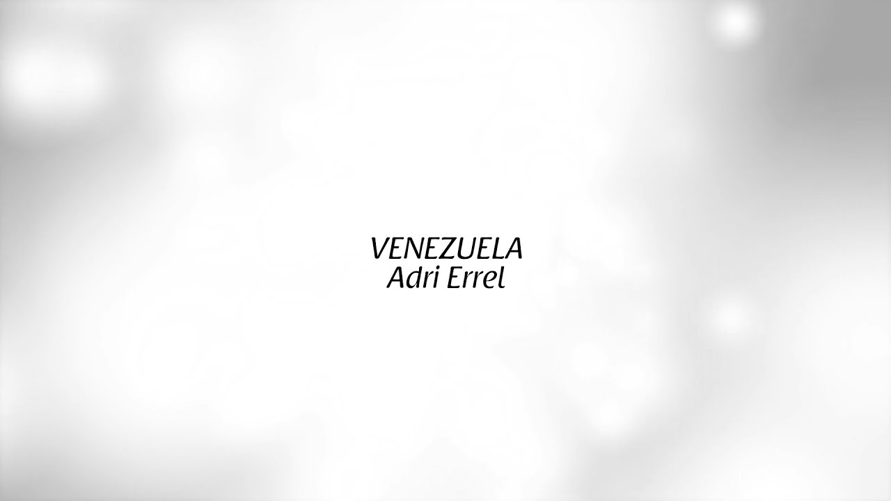 Venezuela (Lyric Video) - Adri Errel