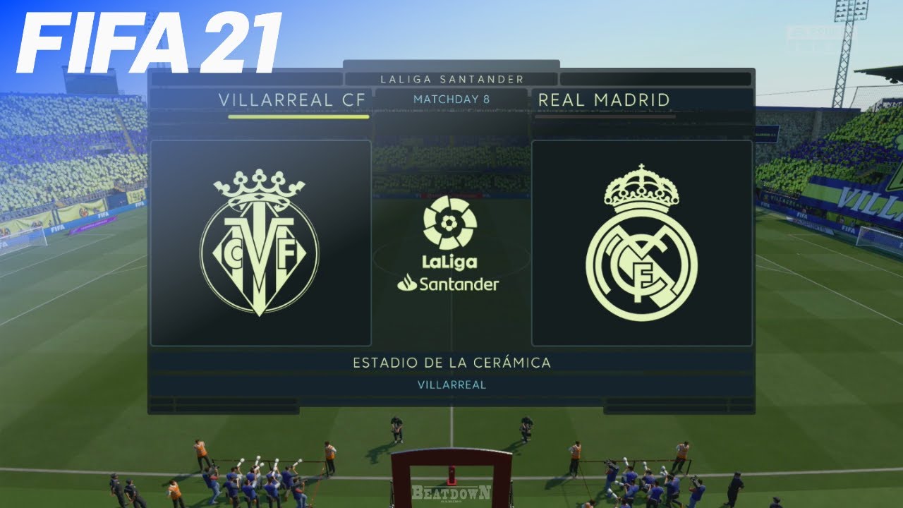 FIFA 21 - Villarreal CF vs. Real Madrid @ Estadio de la Cerámica