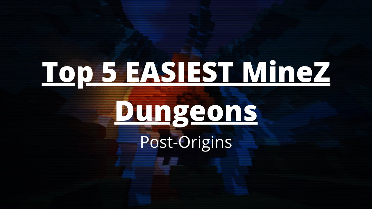 【MineZ】Top 5 EASIEST MineZ Dungeons!