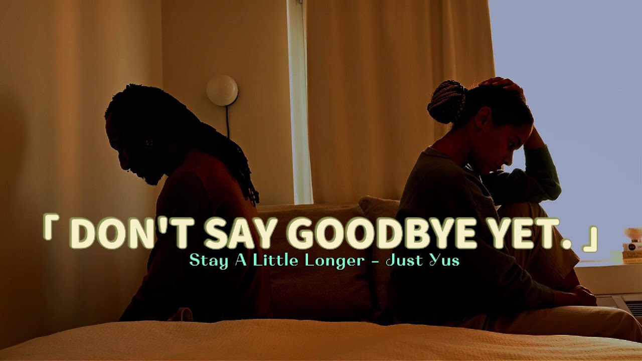 Just Yus - Stay A Little Longer (Official Lyric Video)