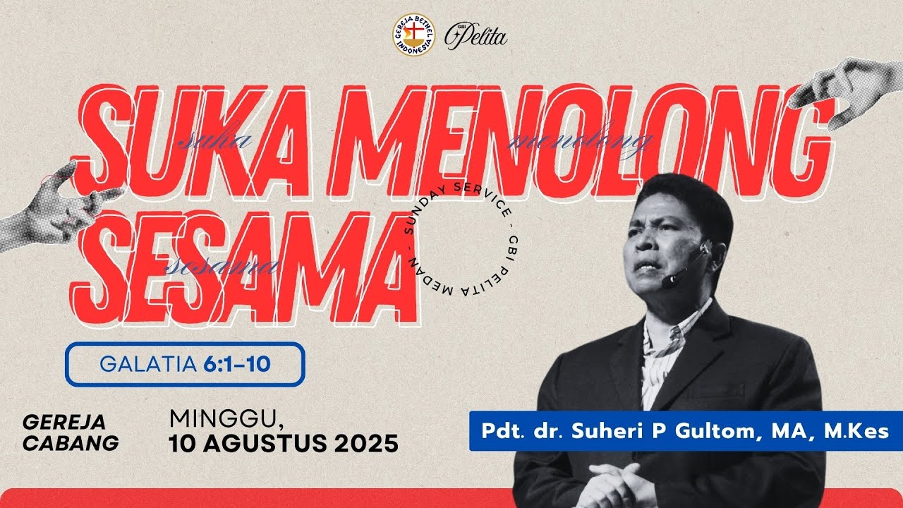 SUKA MENOLONG SESAMA | Ps. Suheri Gultom | GBI Pelita Medan Simpang Pemda | 10/8/2025 |