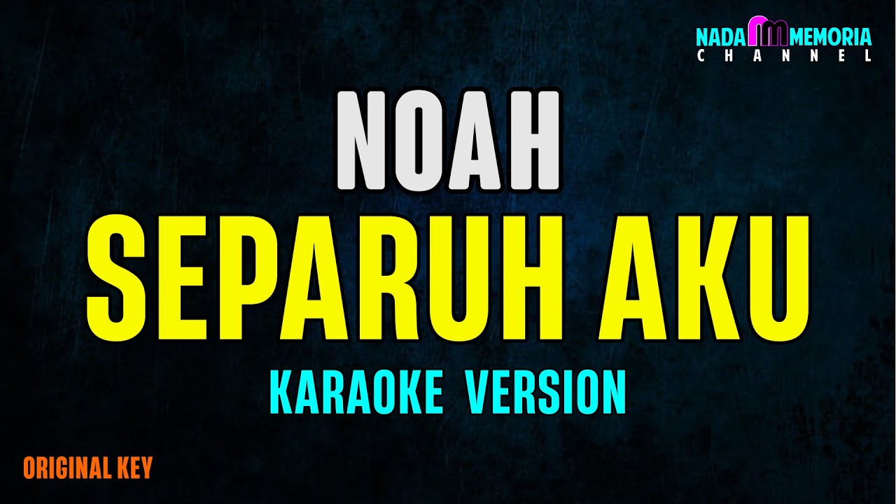 Noah - Separuh Aku (Karaoke Version)