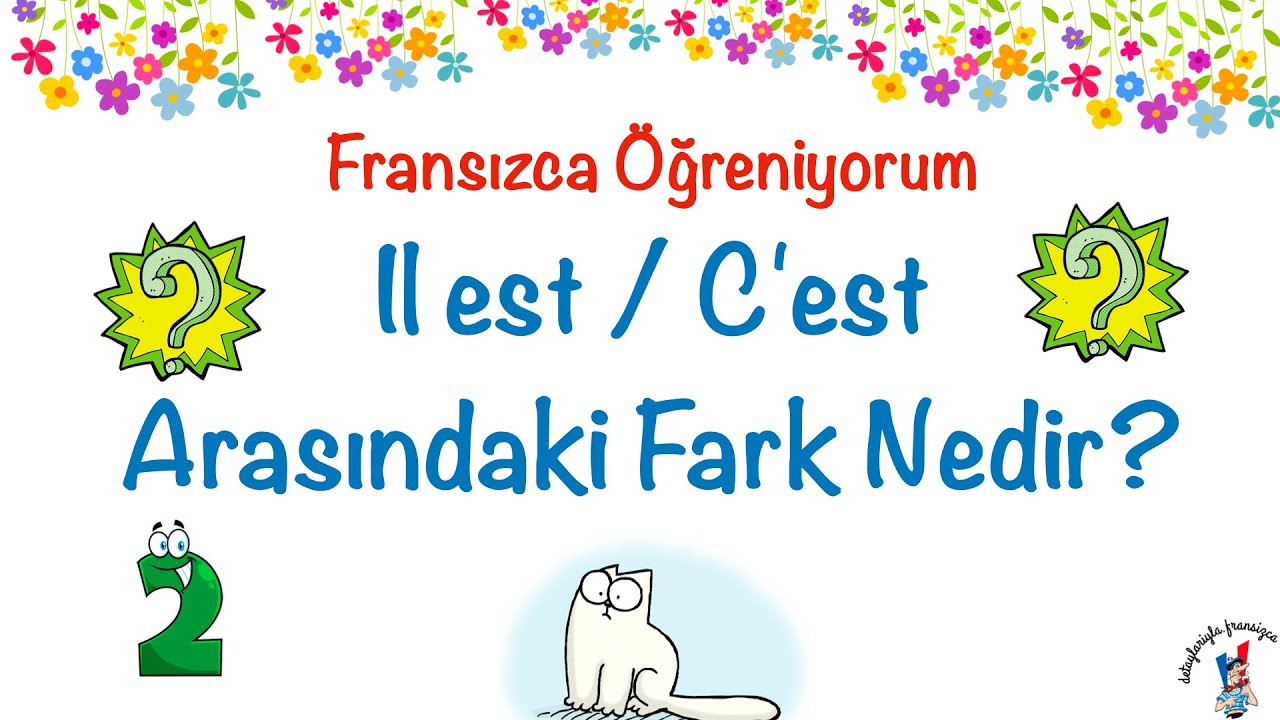 Fransızca Öğreniyorum 27: Il est / C'est Arasındaki Fark Nedir? - 2