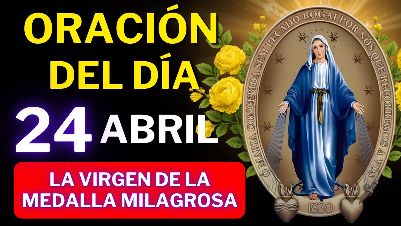 ORACIÓN PODEROSA A LA VIRGEN DE LA MEDALLA MILAGROSA ✨ PROTECCIÓN Y BENDICIONES DIARIAS 🙏