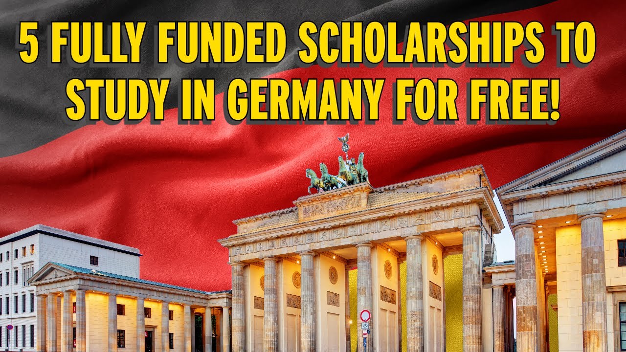 5 Fully Funded Scholarships to Study in Germany 2023/2024, APPLY NOW!