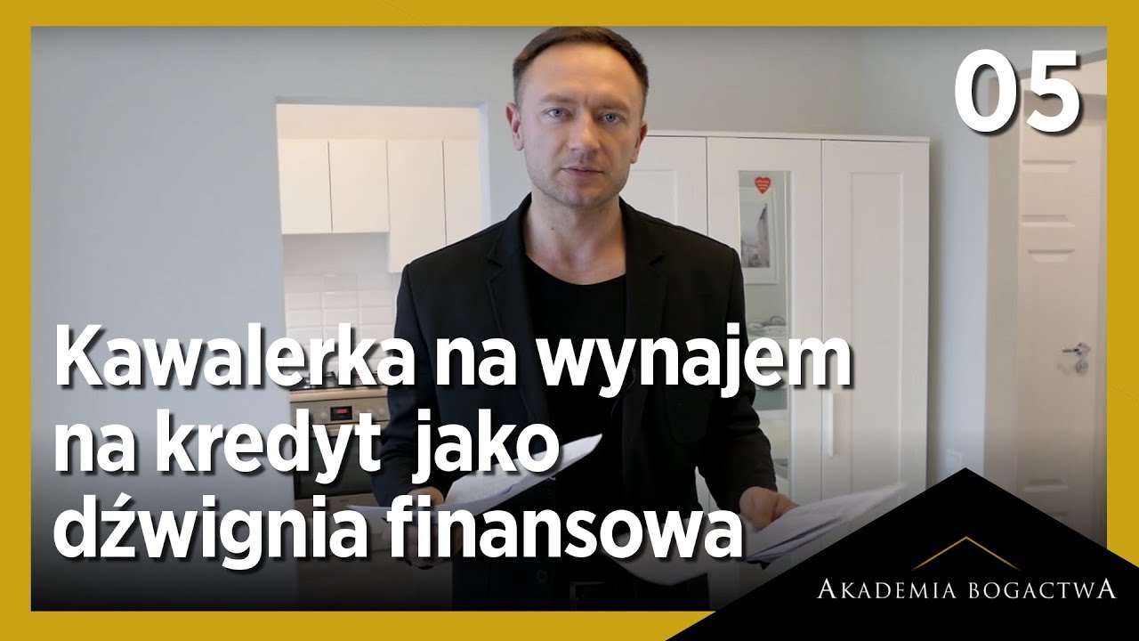05. Kredyt na mieszkanie na wynajem  - dźwignia finansowa | Kuba Midel | Akademia Bogactwa
