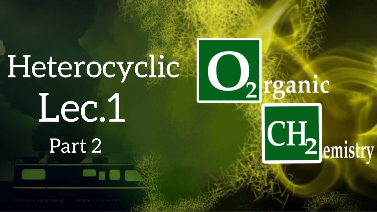 Lec.1: Nomenclature of Heterocyclic compounds، p2