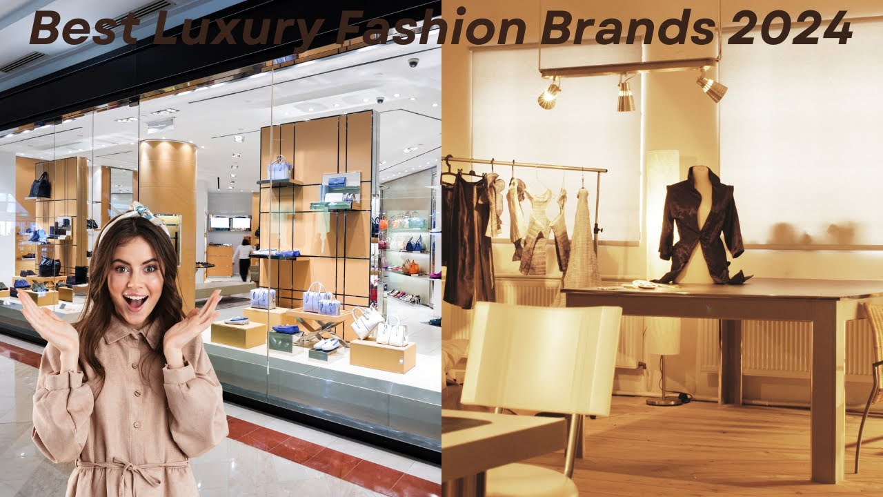 Top 15 Luxury Fashion Brands in 2024-Elegance, Style & Trends You Need to Know
