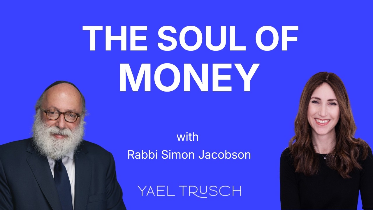 Earning & Managing Money the Jewish Way with Rabbi Simon Jacobson