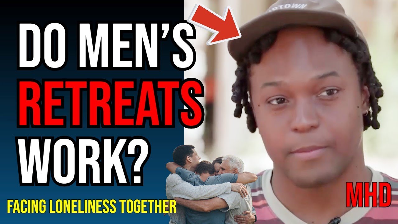 Do Men&rsquo;s Retreats Really HELP? Addressing Male LONELINESS and EMOTIONAL Struggles