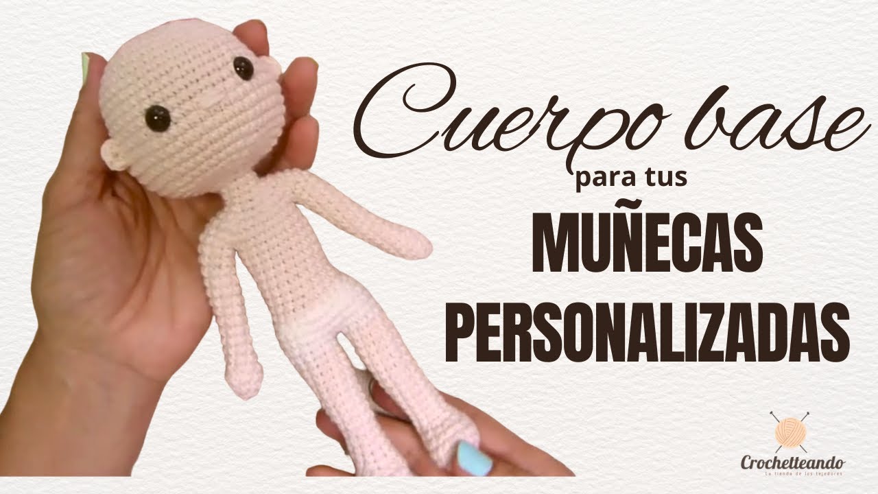 CUERPO BASE para muñecas personalizadas amigurumi, paso a paso. Cuerpo de 20cm