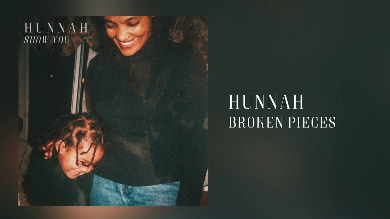 Hunnah - Broken Pieces (official audio)