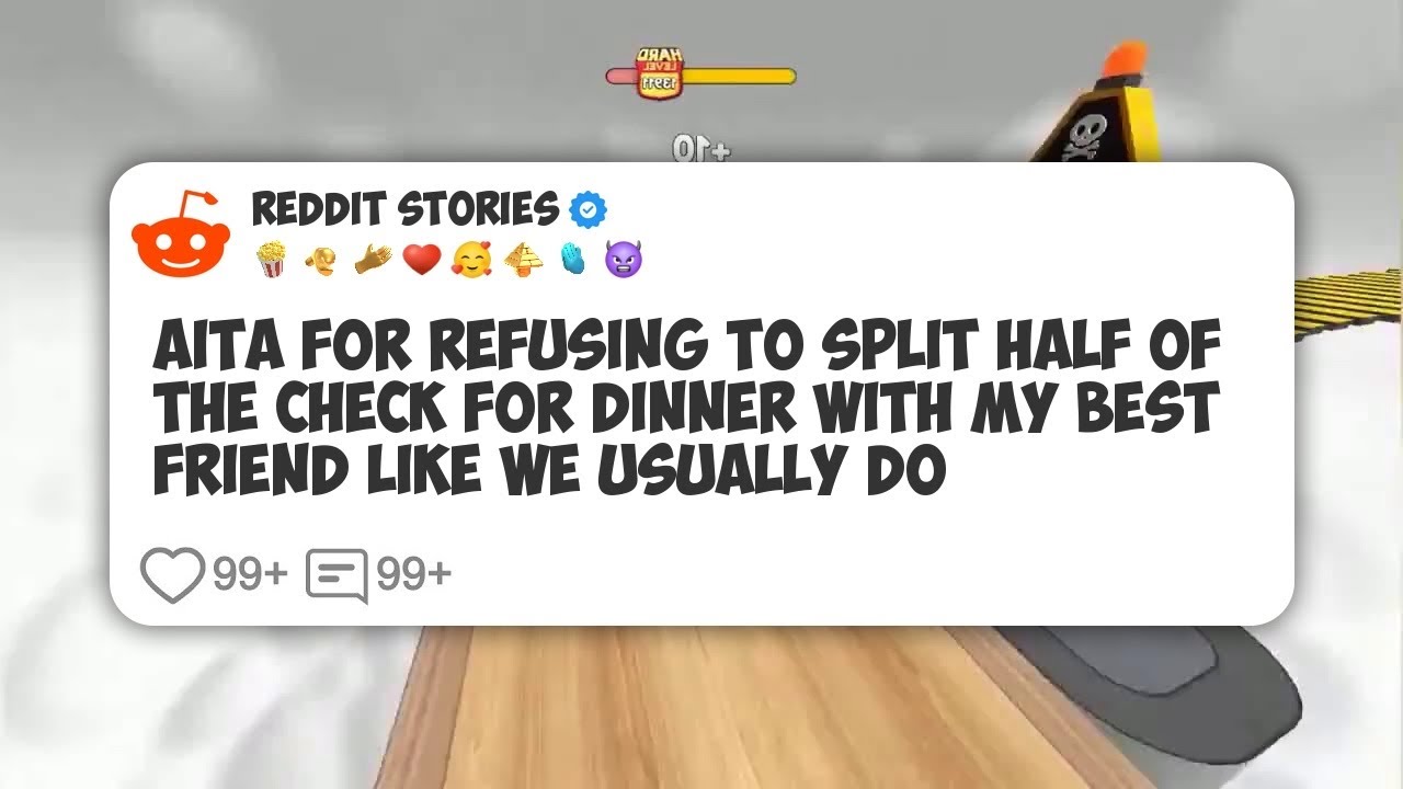 AITA For Refusing To Split Half Of The Check For Dinner With My Best Friend Like We #reddit 
