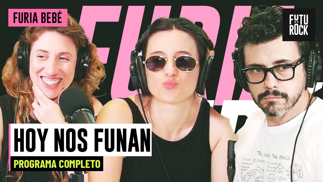 HOY NOS FUNAN | PROGRAMA COMPLETO de FURIA BEBÉ