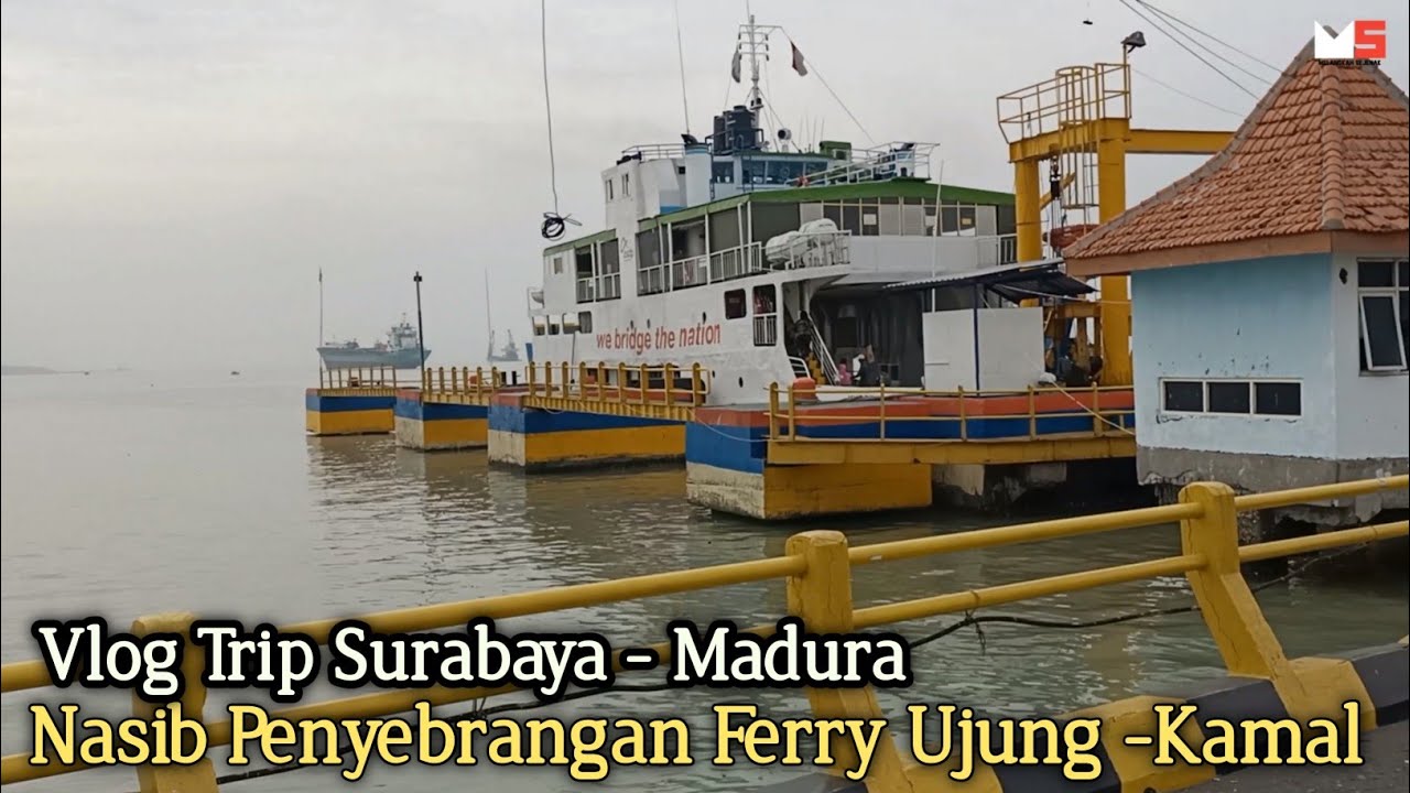 Nostalgia Penyebrangan Ujung - Kamal dengan Kapal Ferry | POV Trip Surabaya - Madura