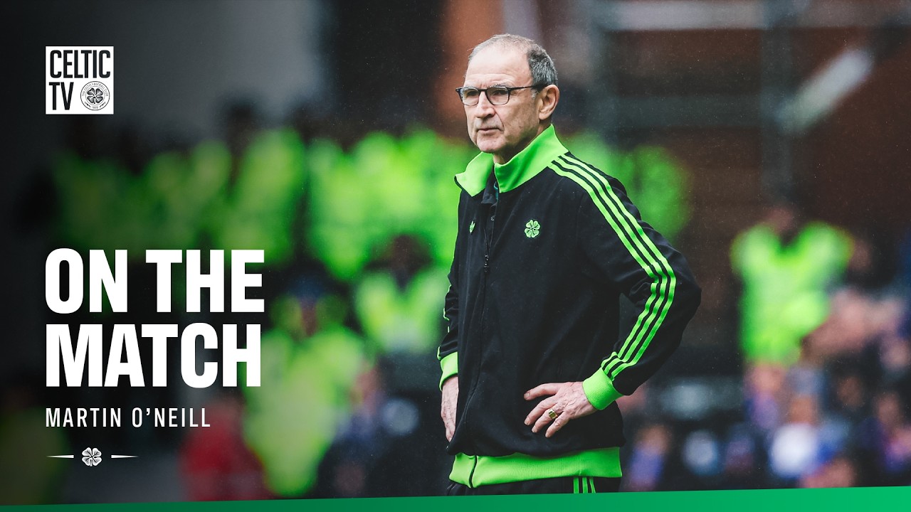 On The Match with Martin O'Neill | Rangers 2-2 Celtic (01/03/26)