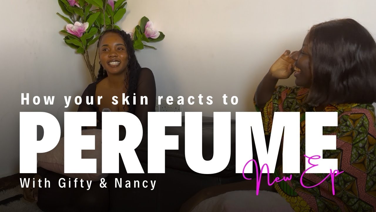 How your skin reacts to perfume with Nancy & Gifty on Awakening | New year edition