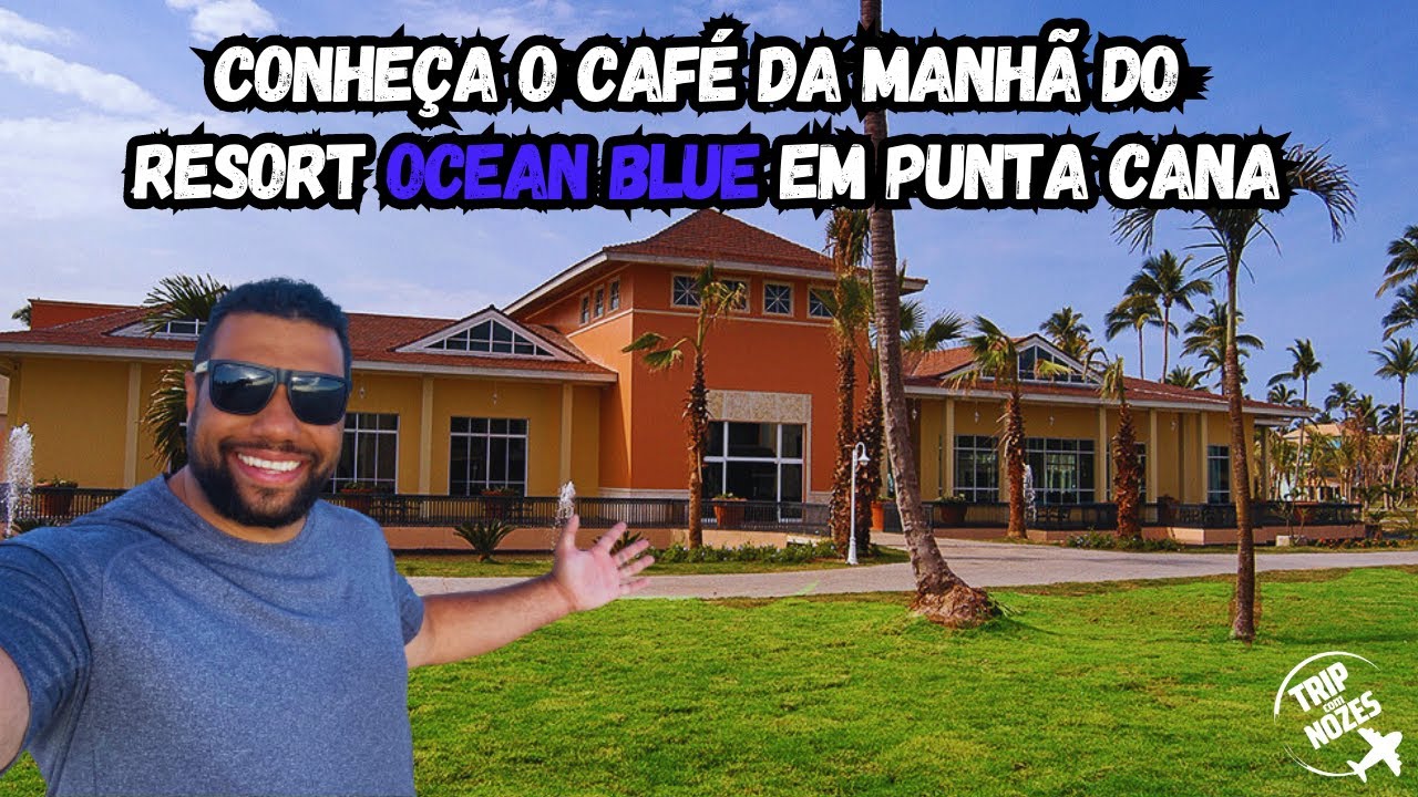 CAFÉ DA MANHÃ DO RESORT OCEAN BLUE EM PUNTA CANA