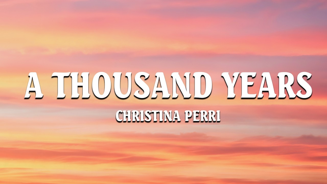 A Thousand Years – Christina Perri (Lyrics) 💖 | Timeless Love Song | Romantic Playlist