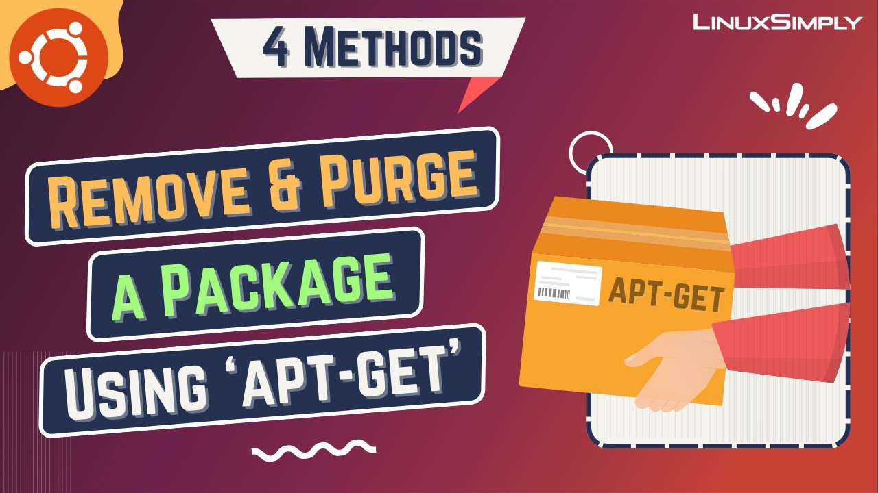 How to Remove and Purge a Package Using “apt-get” [4 Methods] | LinuxSimply