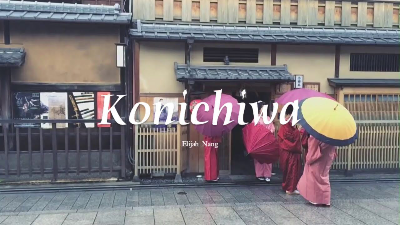 Elijah Nang - Konnichiwa. こんにちは / Good Afternoon