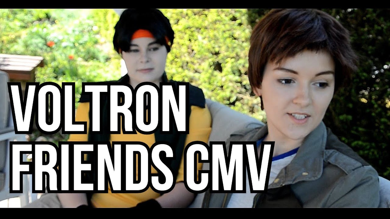 FRIENDS - VOLTRON - CMV